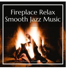 Background Instrumental Jazz, AP - Fireplace Relax, Smooth Jazz Music