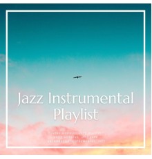 Background Instrumental Jazz, Good Morning Jazz Cafe, Sunday Morning Jazz Playlist, AP - Jazz Instrumental Playlist