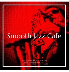 Background Instrumental Jazz, Sunday Morning Jazz Playlist, Good Morning Jazz Cafe, AP - Smooth Jazz Cafe, Music for Sleeping, Waking Up, Relaxation, Massage and Concentration Vol. 1