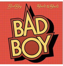 Bad Boy - Back to Back