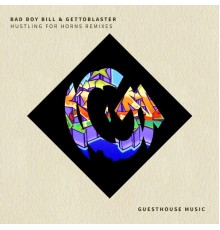 Bad Boy Bill, Gettoblaster - Hustling for Horns