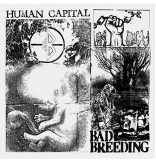 Bad Breeding - Human Capital