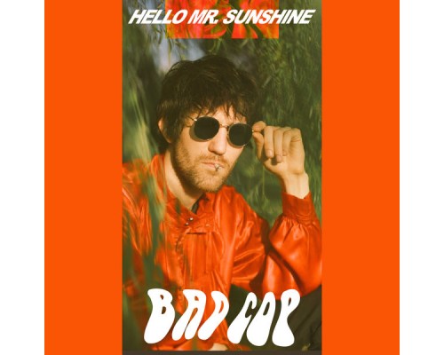 Bad Cop - Hello, Mr. Sunshine