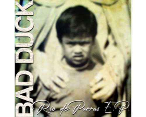 Bad Duck - Río de Parras