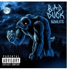 Bad Duck - Animalistic