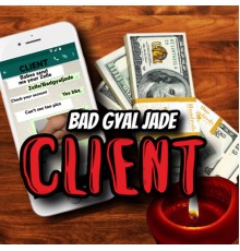 Bad Gyal Jade - Client