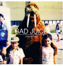 Bad Juice - Ding-A-Dong