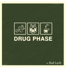 Bad Luck. - Drug Phase