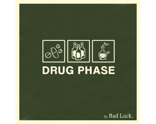 Bad Luck. - Drug Phase