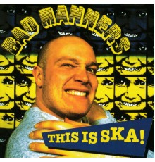 Bad Manners - This Is Ska!