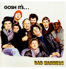 Bad Manners - Gosh It's...