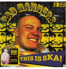 Bad Manners - This Is Ska! / Greatest Hits Live