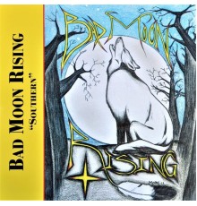 Bad Moon Rising - Southern