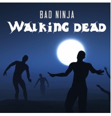 Bad Ninja - Walking Dead