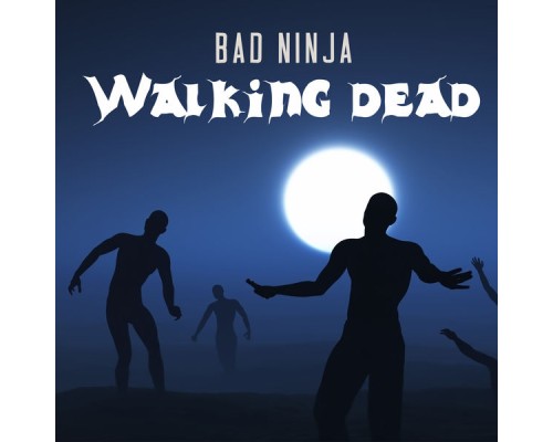 Bad Ninja - Walking Dead