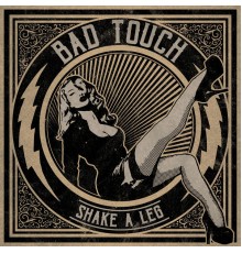 Bad Touch - Shake A Leg