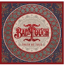 Bad Touch - Truth Be Told