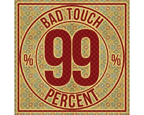 Bad Touch - 99%