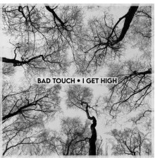 Bad Touch - I Get High