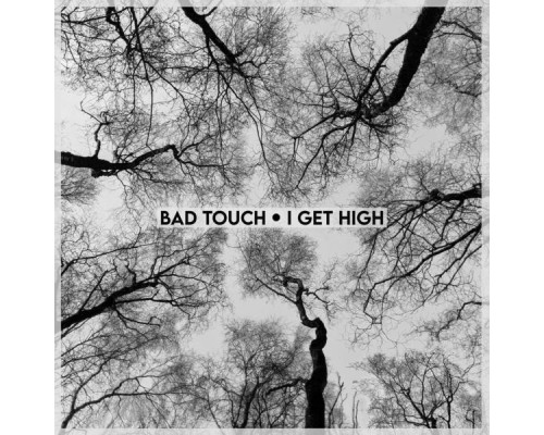 Bad Touch - I Get High