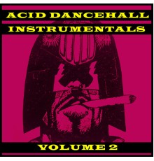 Badawi and Ghost Producer - Acid Dancehall Instrumentals Vol.2 (An Underground Producer Alliance Compilation)