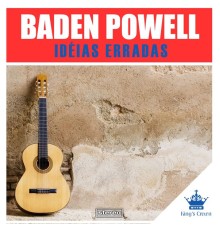 Baden Powell - Idéias Erradas