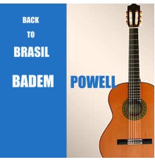 Baden Powell - Back To Brasil