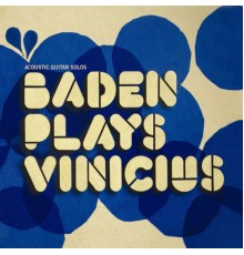 Baden Powell - Baden Plays Vinícius