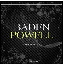 Baden Powell - Idéias Erradas