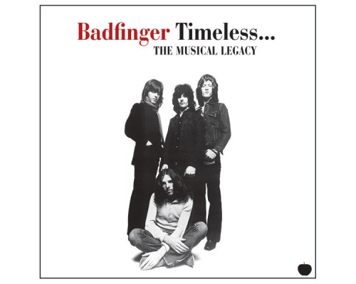 Badfinger - Timeless... The Musical Legacy