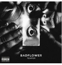 Badflower - Temper