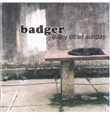 Badger - Every Other Sunday