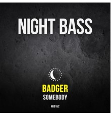 Badger - Somebody