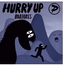 Badjokes - Hurry Up