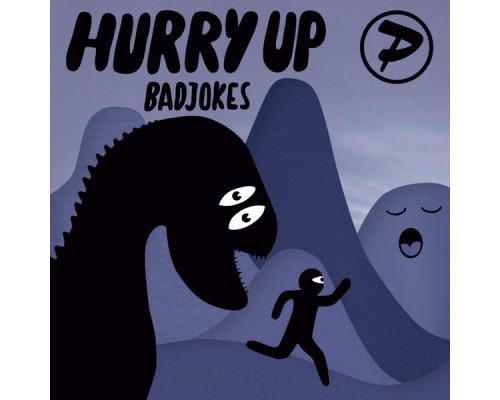 Badjokes - Hurry Up