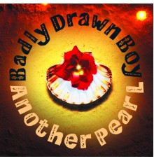 Badly Drawn Boy - Another Pearl