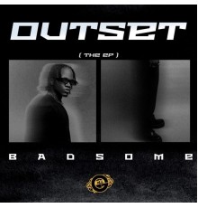 Badsome - Outset