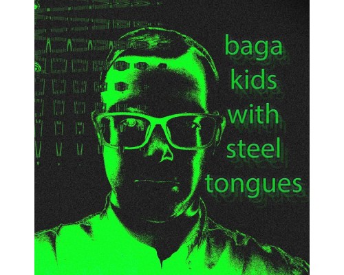 Baga - Kids With Steel Tongues