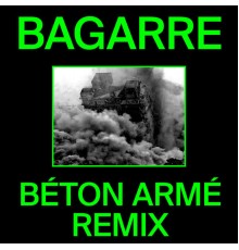 Bagarre - Béton armé (Remix)