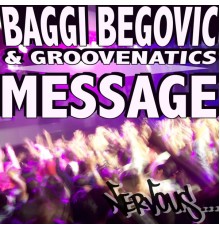 Baggi Begovic & Groovenatics - Message