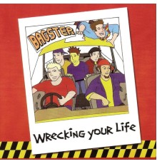 Bagster - Wrecking Your Life