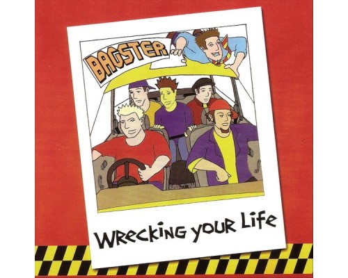 Bagster - Wrecking Your Life