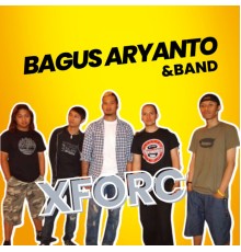 Bagus Aryanto and Band - XFORC