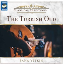 Baha Yetkin - The Turkish Oud