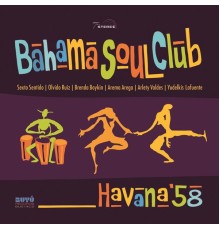 Bahama Soul Club - Havana ´58