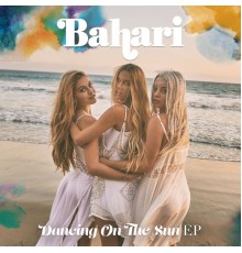 Bahari - Dancing On The Sun