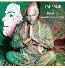 Bahramji, Bashir - Master & Disciple