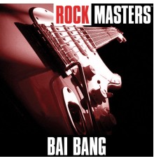 Bai Bang - Rock Masters