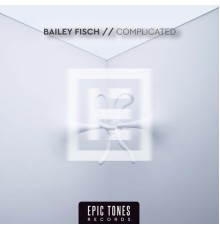 Bailey Fisch - Complicated