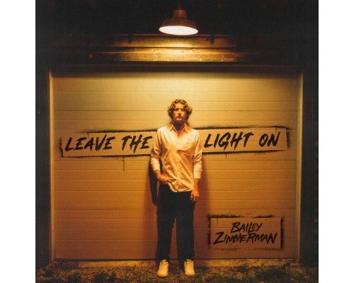 Bailey Zimmerman - Leave The Light On Bailey Zimmerman - Leave The Light On